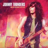 Thunders, Johnny From The Beginning To The End