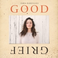 Bareilles, Sara Good Grief