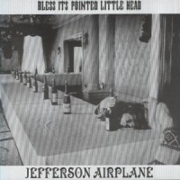 Jefferson Airplane Bless Its Pointed Little