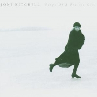 Mitchell, Joni Songs Of A Prairie Girl