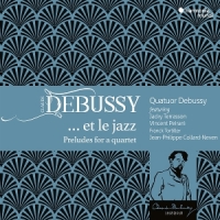 Quatuor Debussy, Vincent Peirani, Fra Debussy... Et Le Jazz