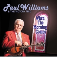 Williams, Paul & The Victory Trio When The Morning Comes