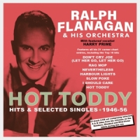 Flanagan, Ralph & His Orchestra Hot Toddy - Hits & Selected Singles 1946-56