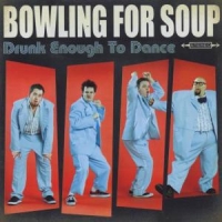 Bowling For Soup Drunk Enough To Dance