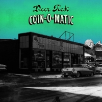Deer Tick Coin-o-matic