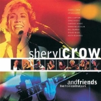 Crow, Sheryl & Friends Live From Central Park