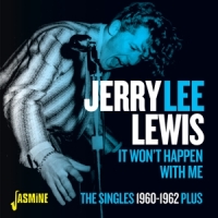 Lewis, Jerry Lee It Won't Happen With Me