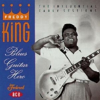 King, Freddie Blues Guitar Hero