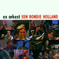 Ex, The -orkest- Rondje Holland
