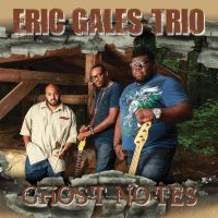 Gales, Eric -trio- Ghost Notes