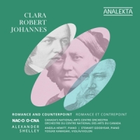 Canada's National Arts Centre Orchestra / Alexander Shelley Clara, Robert, Johannes: Romance And Counterpoint