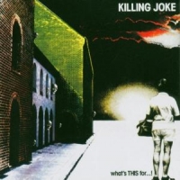 Killing Joke What's This For...! + 3 Bt