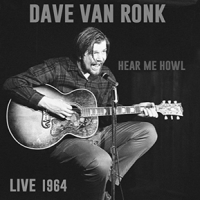 Dave Van Ronk Hear Me Now - Live 1964