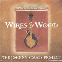Johnny Staats Project, The Wires & Wood