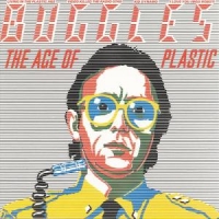 Buggles, The The Age Of Plastic