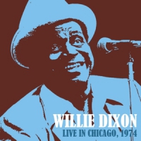 Dixon, Willie Live In Chicago 1974