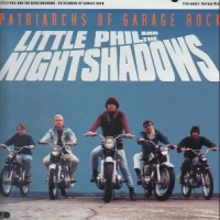 Little Phil & The Night Shadows Patriarchs Of Garage Rock
