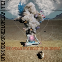 Omar Rodriguez-lopez Quintet The Apocalypse Inside Of An Orange