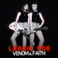 Larkin Poe Venom & Faith