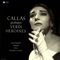 Callas, Maria Callas Portrays Verdi Heroines