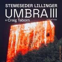 Stemeseder, Elias & Christian Lillinger & Craig Taborn Umbra Iii