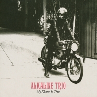 Alkaline Trio My Shame Is True