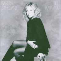 Streisand, Barbra Till I Loved You
