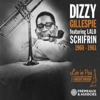 Gillespie, Dizzy Feat. Lalo Schifrin 1960-1961. Live In Paris