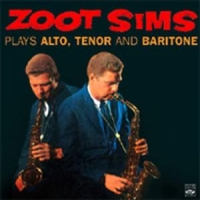 Sims, Zoot Plays Alto, Tenor And Bar