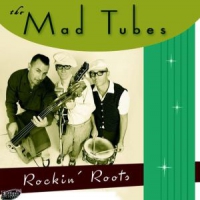 Mad Tubes Rockin  Roots