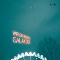 Dota Wir Rufen Dich, Galaktika