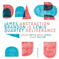 Lewis, James Brandon -quartet- Abstraction Is Deliverance
