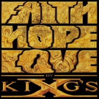 King's X Faith Hope Love