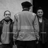 Threadgill, Henry & Vijay Iyer & Dafnis Prieto Fifteen