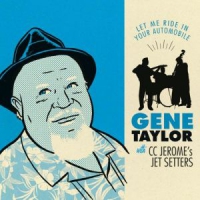 Taylor, Gene Let Me Ride In Your Automobile