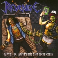 Revenge Metal Is Addiction And Obsession