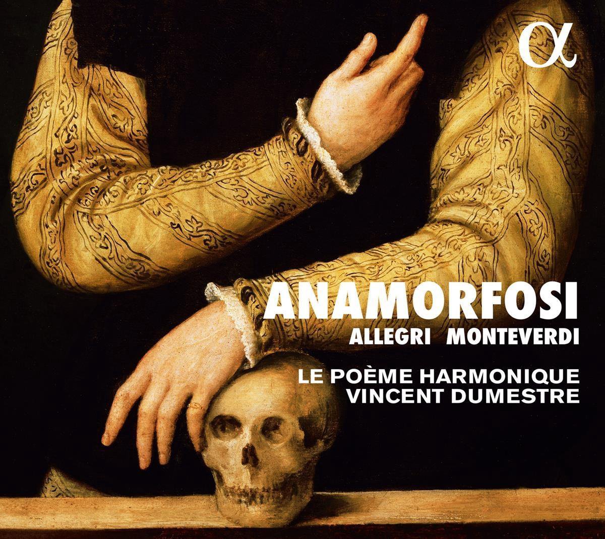 Le Poeme Harmonique & Vincent Dumestre Anamorfosi