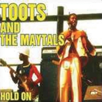 Toots & The Maytals Hold On