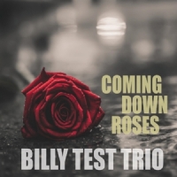 Billy Test Trio Coming Down Roses