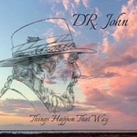 Dr. John Things Happen That Way