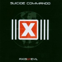 Suicide Commando Axis Of Evil