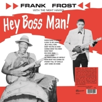 Frost, Frank -with The Night Hawks- Hey Boss Man! (clear)