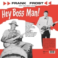 Frost, Frank With The Night Hawks Hey Boss Man!
