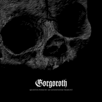 Gorgoroth Quantos Possunt Ad..