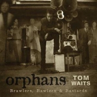 Waits, Tom Orphans Brawlers Bawlers And Bastar