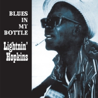 Lightnin' Hopkins Blues In My Bottle