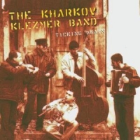 Kharkov Klezmer Band, The Ticking Again