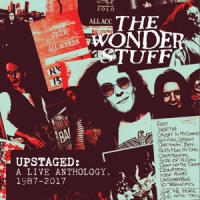 Wonder Stuff Upstaged: A Live Anthology. 1987-2016