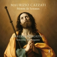 Borgioni, Mauro Maurizio Cazzati: Motets & Sonatas