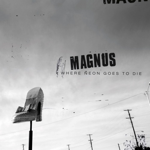 Magnus Where Neon Goes To Die